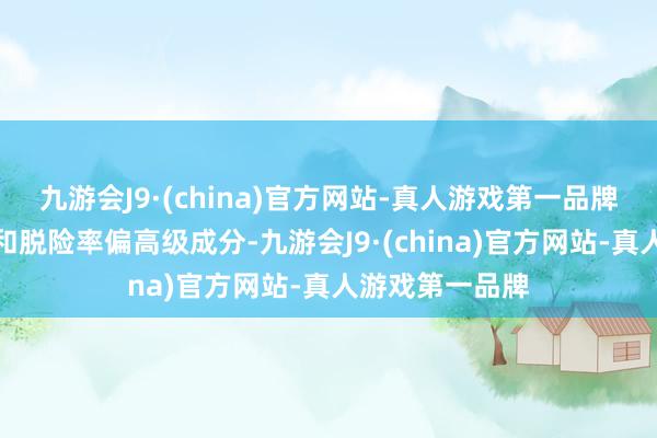 九游会J9·(china)官方网站-真人游戏第一品牌因为维修偏贵和脱险率偏高级成分-九游会J9·(china)官方网站-真人游戏第一品牌